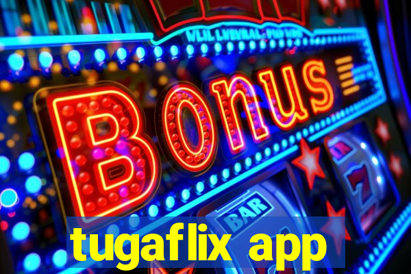 tugaflix app